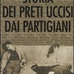 LIBRI: STORIA DEI PRETI UCCISI DAI PARTIGIANI