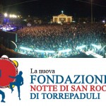 Lunedì 18 Agosto Concertone della Notte di San Rocco di Torrepaduli in diretta televisiva e radiofonica
