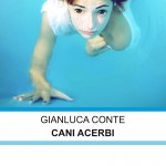 Presentazioni librarie/ I CANI ACERBI DI GIANLUCA CONTE
