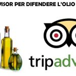 USA TRIPADVISOR PER DIFENDERE L’OLIO DI PUGLIA: UNA NUOVA CAMPAGNA CONTRO I RISTORATORI CHE DANNEGGIANO IL TERRITORIO