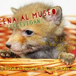 CENA VEGANA PER IL RECUPERO DELLA FAUNA SELVATICA AL MUSEO DI STORIA NATURALE DI CALIMERA SABATO 16