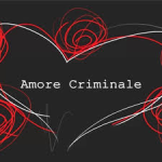 LA STORIA / AMORE CRIMINALE