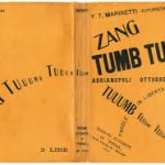 A NOVOLI MARTEDI’ 9 LA NUOVA VERSIONE DELLO SPETTACOLO TEATRALE DI GIUSEPPE PUPPO / ZANG TUMB TUMB, E FILIPPO TOMMASO MARINETTI TORNA A COMBATTERE ANCORA, PER L’ ARTE, LA CULTURA, LA BELLEZZA. E CONTRO IL RAZZISMO, CONTRO LA GUERRA, CHE PURE AVEVA DEFINITO “sola igiene del mondo”