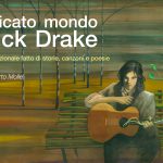MUSICA / IL MIO PROGETTO PER NICK DRAKE