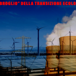 OLTRE L'”IMBROGLIO” DELLA COSIDDETTA  TRANSIZIONE ENERGETICA GREEN