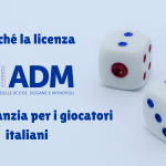 PERCHE’ LA LICENZA ADM E’ UNA GARANZIA PER I GIOCATORI ITALIANI
