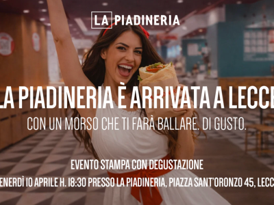 LA PIADINERIA INAUGURA A LECCE: “Un morso che ti farà ballare. Di gusto”