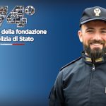 OGGI LA POLIZIA DI STATO CELEBRA L’ANNIVERSARIO DELLA SUA FONDAZIONE. IL PROGRAMMA DEGLI EVENTI A ROMA