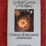 I VECCHI LIBRI NON MUOIONO MAI / “Cronaca di una morte annunciata”, DI GABRIEL GARCIA MARQUEZ