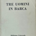 I VECCHI LIBRI NON MUOIONO MAI / “Tre uomini in barca”, IL NON PLUS ULTRA DELL’HUMOR BRITANNICO