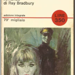 I VECCHI LIBRI NON MUOIONO MAI / LA GRANDE ATTUALITA’ DI RAY BRADBURY